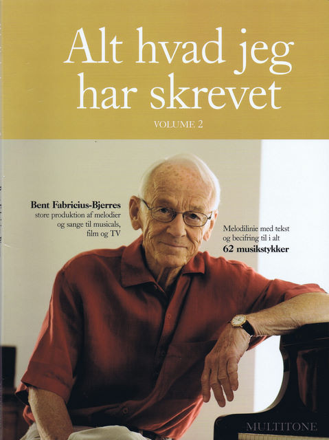 Bent Fabricius-bjerre: Alt Hvad Jeg Har Skrevet Vol    62 Musikstykker